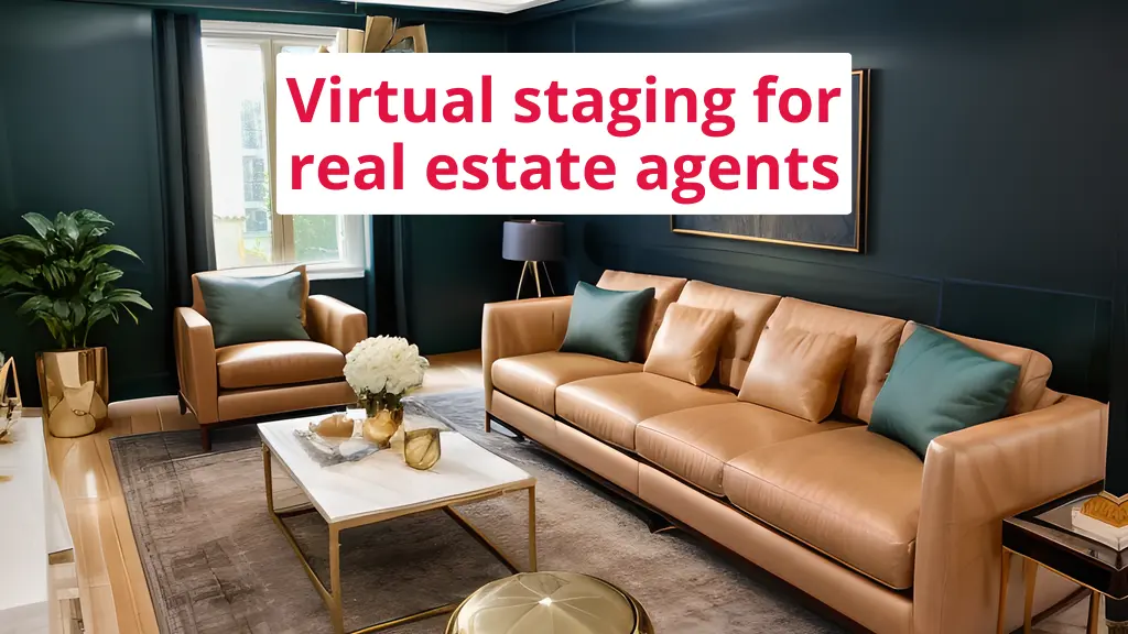 Virtual staging for real estate agents